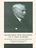 Searching for Security in a New Europe: The Diplomatic Career of Sir George Russell Clerk