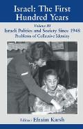 Israel: The First Hundred Years: Volume III: Politics and Society Since 1948