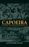 Capoeira The History of Afro Brazilian Martial Art