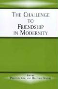The Challenge to Friendship in Modernity