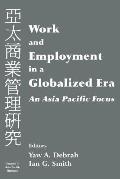 Work and Employment in a Globalized Era: An Asia Pacific Focus