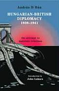 Hungarian-British Diplomacy 1938-1941: The Attempt to Maintain Relations