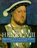 Henry VIII Images Of A Tudor King