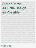 Dieter Rams As Little Design as Possible