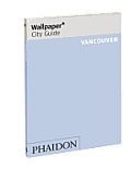 Wallpaper City Guide Vancouver