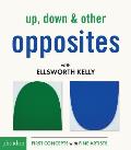 Up, Down & Other Opposites: With Ellsworth Kelly