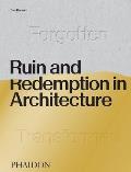 Ruin & Redemption in Architecture