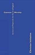 Common Worship: Christian Initiation