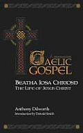 Beatha Iosa Chriosd: A Gaelic Gospel: The Life of Jesus Christ