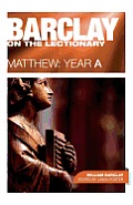 Barclay on the Lectionary: Matthew, Year a