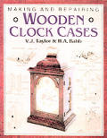 Making & Repairing Wooden Clock Cases