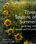 Three Seasons Of Summer Gardening With Annuals & Biennials