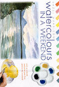 Watercolors In A Weekend Pick Up a Brush & Paint Your First Picture This Weekend