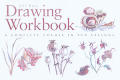 Drawing Workbook A Complete Course in Ten Lessons