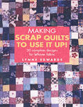 Making Scrap Quilts To Use It Up