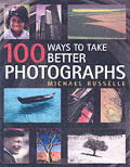 100 Ways To Take Better Photographs