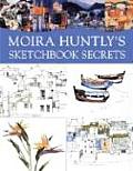 Moira Huntly's Sketchbook Secrets