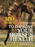 100 Ways To Improve Your Horses Health