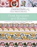 Cross Stitch Collection: Floral Alphabets & Borders (David & Charles Cross Stitch Collections)