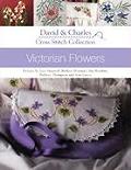 Cross Stitch Collection: Victorian Flowers (David & Charles Cross Stitch Collections)