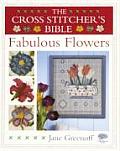 Cross Stitchers Bible Fabulous Flowers