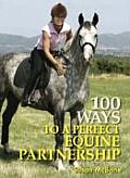 100 Ways To Perfect Equine Partnership