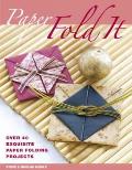 Paper: Fold It: Over 40 Exquisite Paper Folding Projects