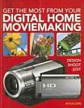 Get the Most from Your Digital Home Moviemaking