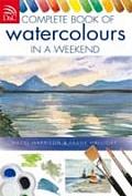Complete Book of Watercolors in a Weekend