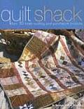 Quilt Shack Over 30 Fresh Quilting & Patchwork Projects With Patterns