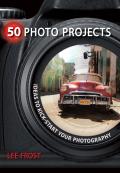50 Photo Projects Ideas to Kickstart Your Photography