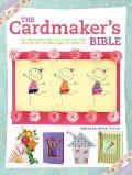 The Cardmaker's Bible: 160 Inspirational Card Designs and Definitive Cardmaking Techniques