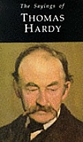 Sayings of Thomas Hardy