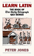 Learn Latin: The Book of the Daily Telegraph QED Series