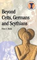 Beyond Celts, Germans and Sycythians: Archaeology and Identity in Iron Age Europe