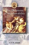The Delusions of Invulnerability: Wisdom and Morality in Ancient Greece, China and Today