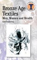 Bronze Age Textiles: Men, Women and Wealth