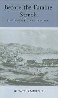 Before the Famine Struck - Life in West Clare, 1834-1845