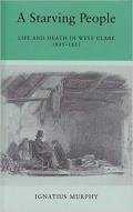 A Starving People - Life and Death in West Clare, 1845-1851
