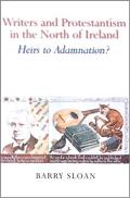 Writers and Protestantism in the North of Ireland: Heirs to Adamnation?