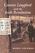 County Longford & The Irish Revolution 1
