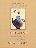 Old Wine New Flasks Reflections On Science & Jewish Tradition