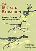 Mistaken Extinction Dinosaur Evolution & the Origin of Birds