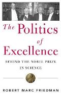 Politics Of Excellence Behind The Nobel Prize in Science
