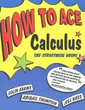 How to Ace Calculus The Streetwise Guide