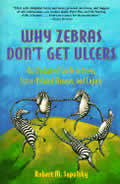 Why Zebras Dont Get Ulcers A Guide To Stress