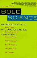 Bold Science Seven Scientists Who Are Ch