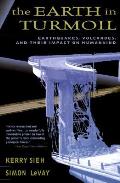 Earth In Turmoil Earthquakes Volcanoes &