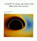 Gravitys Fatal Attraction Black Holes