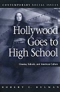 Hollywood Goes To High School Cinema Schools & American Culture